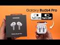 Galaxy Buds4 Pro: How to Turn ON/OFF the Earbuds!