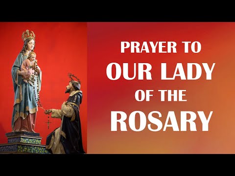 Prayer to Our Lady of the Rosary