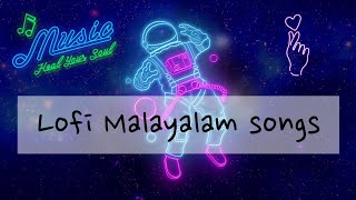 Malayalam lofi, New malayalam songs for sleep/chill /relax~ malayalam lofi songs