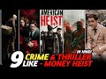 BEST CRIME THRILLER WEBSERIES  LIKE MONET HEIST | MONEY HEIST 