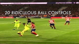 Lionel Messi ● 20 Ridiculous Ball Controls ● Unreal Technique