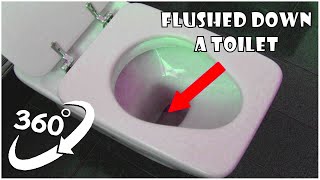 360 Video | Flushed Down A Toilet Version 9 | VR 4K