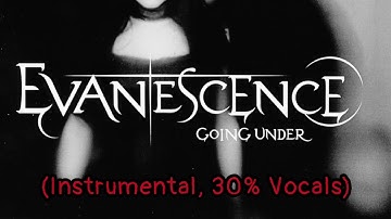 Evanescence - Going Under (Instrumental, 30% Vocals)