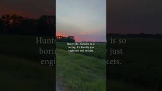 They clearly haven't seen this side of Huntsville, Alabama! From mountain views and beautiful