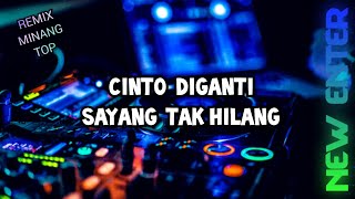 DJ MINANG TERBARU 2023 - CINTO DIGANTI SAYANG TAK HILANG - REMIX MINANG TOP