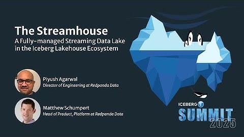 The Streamhouse: A Fully-managed Streaming Data Lake in the Iceberg Lakehouse Ecosystem