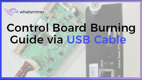 WhatsMiner Control Board Burning Guide via USB Cable