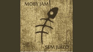Video thumbnail of "Moby Jam - Descalabro"