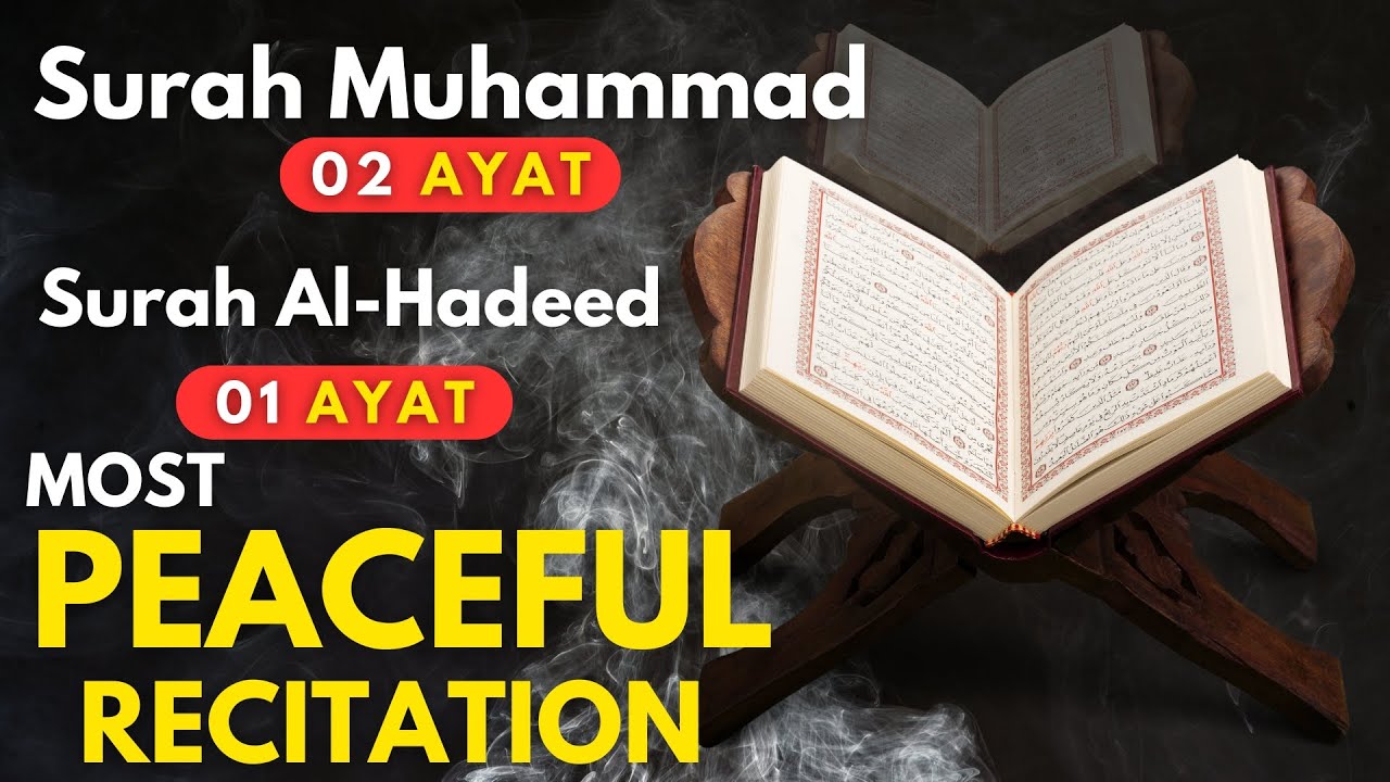 Hadeed Muhammad Surah Muhammad & Surah Hadeed | Most Peaceful & Mind Relaxing Quran ...