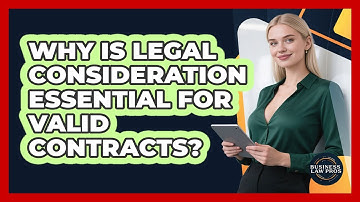Why Is Legal Consideration Essential For Valid Contracts? - Business Law Pros