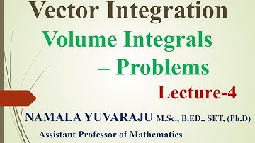 Volume Integral - Problems II Vector Integration II Yuvaraju Namala II AR new world