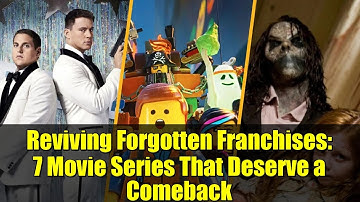 Reviving Forgotten Franchises: 7 Movie Series That Deserve a Comeback