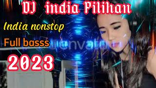 @Ardhanker DJ INDIA PILIHAN NONSTOP. FULL BASSS 2023