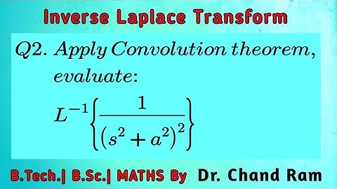 Question#2 on Convolution Theorem for Finding Inverse Laplace Transform.