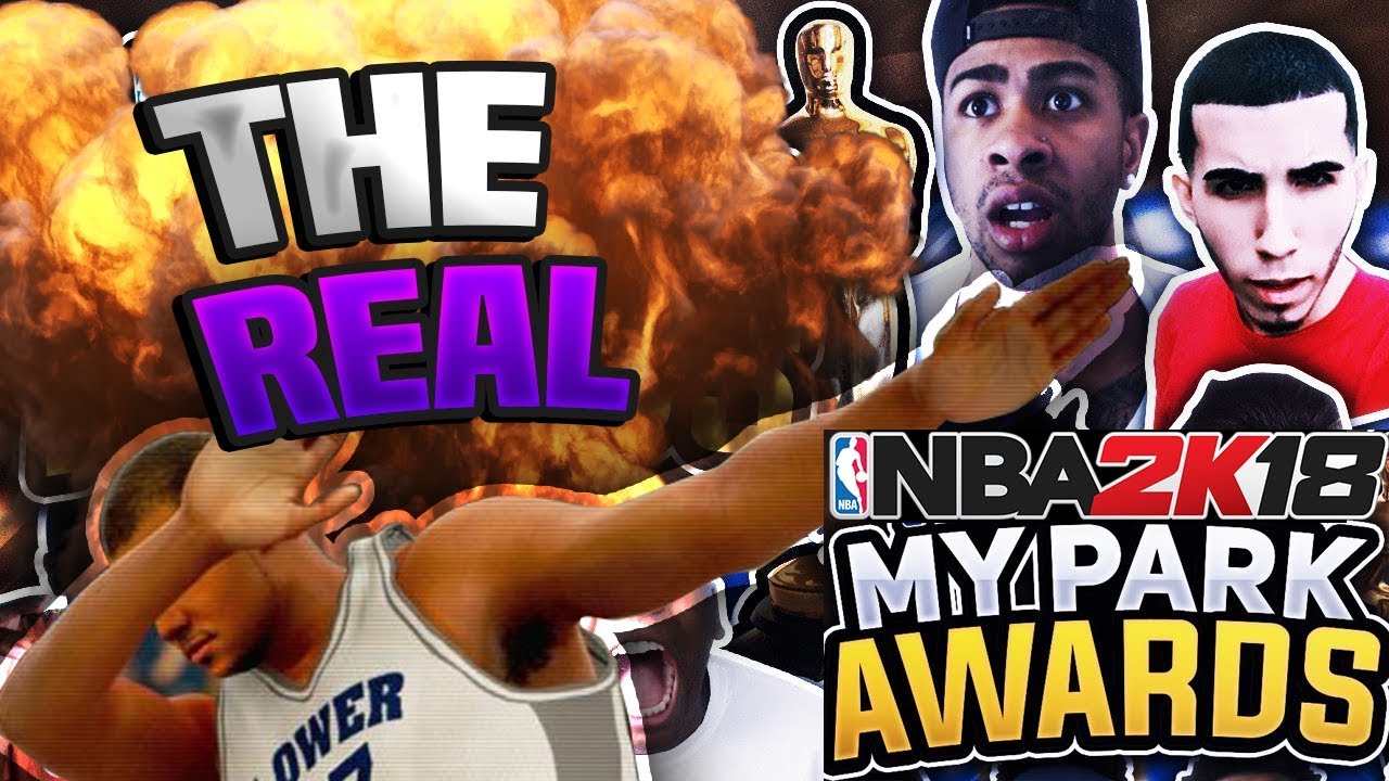 THE REAL NBA 2K18 MY PARK AWARDS!!! - YouTube