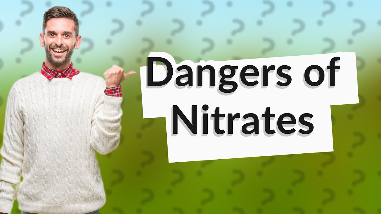 Why Are Nitrates Unhealthy YouTube why-are-nitrates-unhealthy-youtube