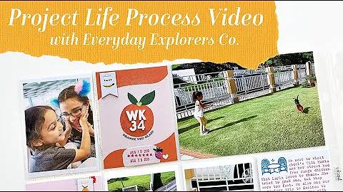 Project Life Process Video with Everyday Explorers...