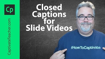 Closed Captions for Slide Video in Your Adobe Captivate Classic Project