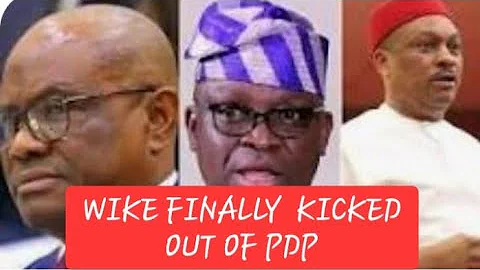 PDP expels Wike, Fayose others from party over anti Party activities  