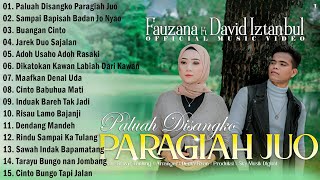 FAUZANA ft DAVID IZTAMBUL - PALUAH DISANGKO PARAGIAH JUO - LAGU MINANG FULL ALBUM  TRENDING 2024