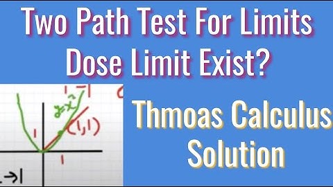Two Path Test For Nonexistence of a Limit | Thomas Calculus Solution | Exercise 14.2, Question 49-53