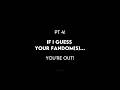 If I Guess Your Fandom, You're Out! || Part 4 || there won't be another for a while ||
