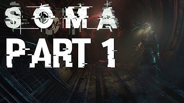 SOMA Gameplay Walkthrough Part 1 1080p 60 FPS (PC Ultra Settings)