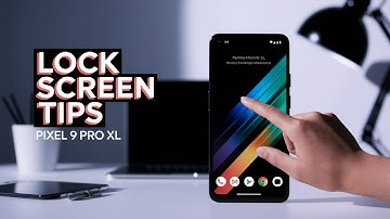 How to Customize Google Pixel 9 Pro XL Lock Screen