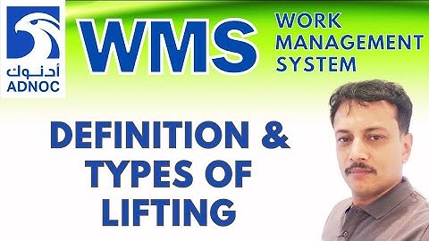 Definition and Types of Lifting in Adnoc Work Management System | WMS Types of Lifting