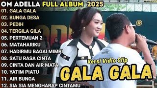 Download Lagu GALA GALA - BUNGA DESA - PEDIH - OM ADELLA TERBARU 2025 || DIFARINA INDRA -TASYA ROSMALA - NURMA MP3