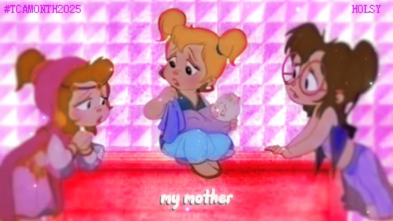 My Mother || The Chipettes || LYRICS || #TCAMONTH2025 || The Chipmunk Adventure