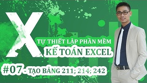 Tự thiết lập PHẦN MỀM KẾ TOÁN EXCEL - #07: Tạo bảng khấu hao, bảng CCDC