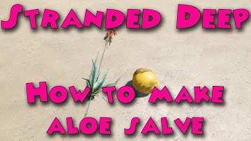 Stranded Deep - How to make aloe salve