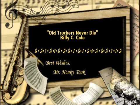 Old Truckers Never Die Billy C  Cole
