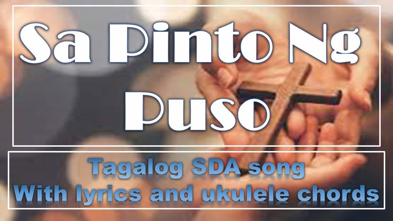 Sa Pinto ng Puso tagalog SDA song with lyrics and ukulele chords YouTube