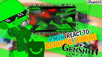[G.I] AETHER&LUMINE + MVH REACT TO "A TOTALLY SERIOUS BATTLE" (REQUEST)