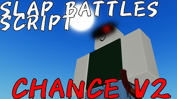 CHANCE V2!! | Slap Battles Script 🔫