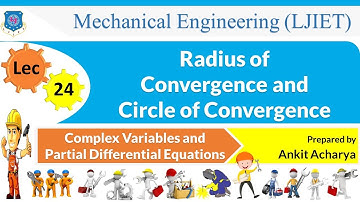 L 24 Radius of Convergence and Circle of Convergence | CVPDE | Mechanical