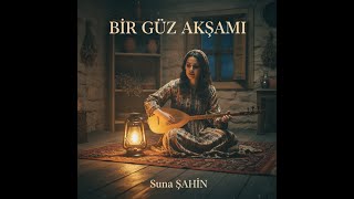Bir Güz Akşamı Suna Şahi̇n