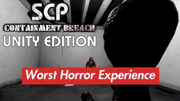 The Worst Horror Experience [ SCP: Unity ]