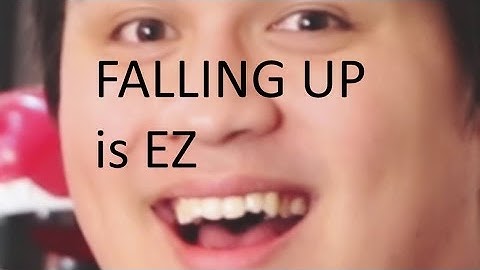 Falling up is EZ