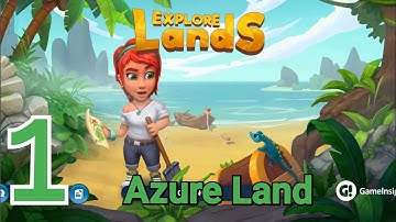Explore Lands Android Gameplay Walkthrough (Azure Land) Part 1