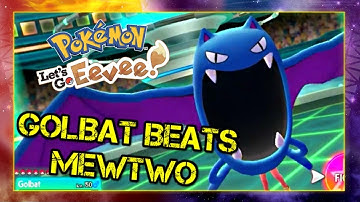 Golbat Beats Mewtwo - Pokemon Lets Go Pikachu and Eevee Singles Wifi Battle