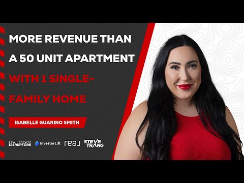 Isabelle Guarino-Smith — Generate More Revenue Than a 50-Unit Apartment Building With One Single-Family Home