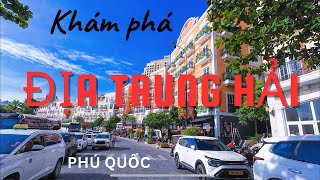 Khám Phá Địa Trung Hải Phú Quốc | Thiên Đường Check-in Đẹp Như Trời Âu