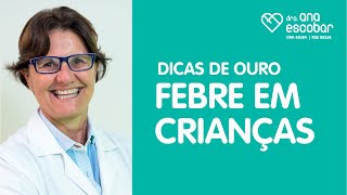 FEBRE EM CRIANÇAS - DICAS DE OURO