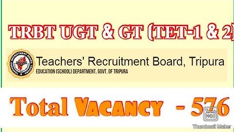 𝐓𝐑𝐁𝐓 𝐔𝐆𝐓 & 𝐆𝐓 (𝐓𝐄𝐓-𝟏 & 𝟐) 𝐉𝐨𝐛 𝐍𝐨𝐭𝐢𝐟𝐢𝐜𝐚𝐭𝐢𝐨𝐧 𝐓𝐨𝐭𝐚𝐥 𝐏𝐨𝐬𝐭 - 𝟓𝟕𝟔 (𝐔𝐆𝐓-𝟑𝟏𝟑 & 𝐆𝐓-𝟐𝟔𝟑) Tripura TET 1 TET 2