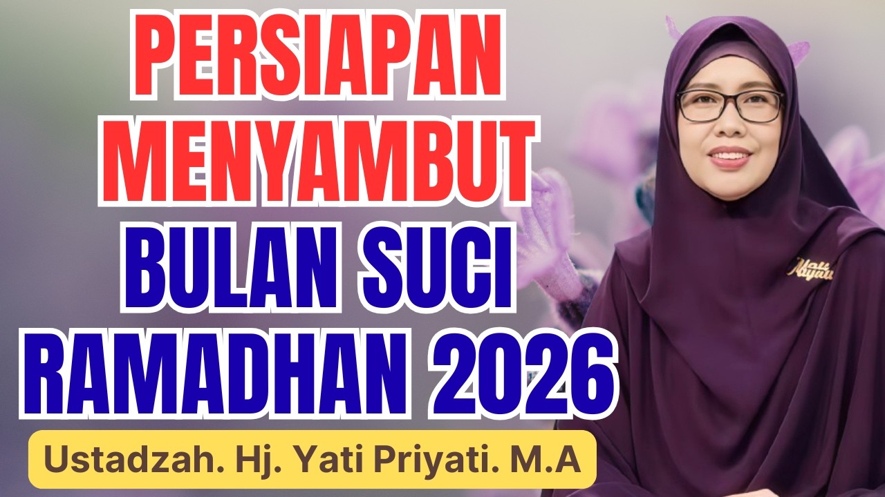 SUBHANALLAH! MENYAMBUT BULAN SUCI RAMADHAN 2026 || USTADZAH YATI PRIYATI