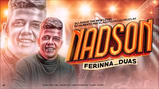 NADSON FERINNA DUAS   DJ JOSUE THE NEW LEVEL   DJ ALBERTO MIX