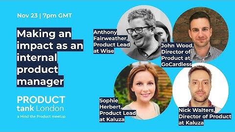 Making an impact as a Platform Product manager - ProductTank London